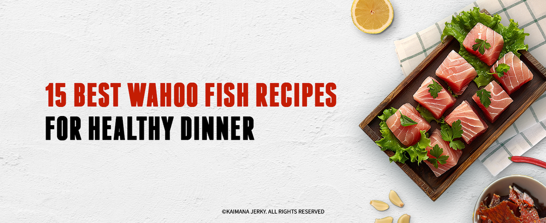 15 Best Wahoo Fish Recipes for Healthy Dinner